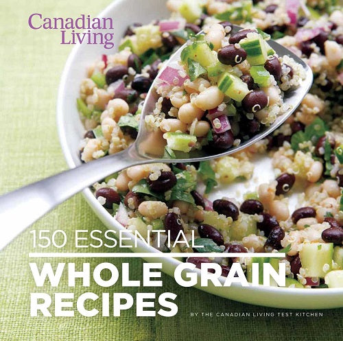 150 Essential Whole Grain Recipes